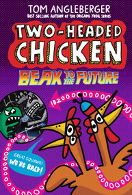 Two-Headed Chicken: Beak to the Future - 9781536244144 by Tom Angleberger, Tom Angleberger, 9781536244144