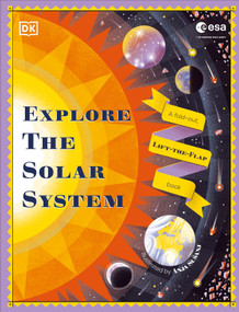 Explore the Solar System (A Fold-Out, Lift-the-Flap Book) by DK, Anja Susanj, 9798217130399