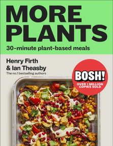 BOSH! More Plants (30-minute Plant-based Meals) by Ian Theasby, Henry Firth, 9798217136353