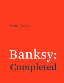 Banksy: Completed - 9780262553933 by Carol Diehl, 9780262553933
