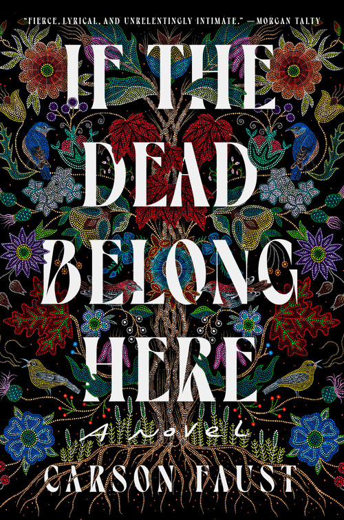 If the Dead Belong Here (A Novel) by Carson Faust, 9780593830895