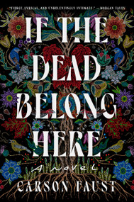 If the Dead Belong Here (A Novel) by Carson Faust, 9780593830895