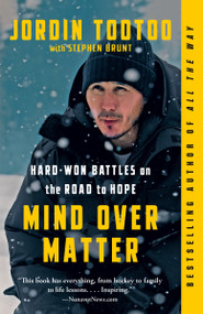 Mind Over Matter (Hard-Won Battles on the Road to Hope) - 9780735242289 by Jordin Tootoo, Stephen Brunt, 9780735242289