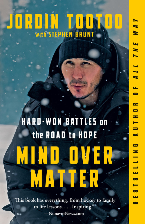 Mind Over Matter (Hard-Won Battles on the Road to Hope) - 9780735242289 by Jordin Tootoo, Stephen Brunt, 9780735242289