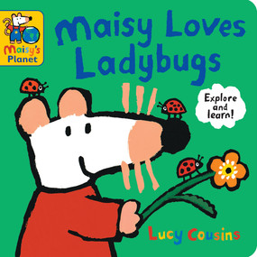 Maisy Loves Ladybugs: A Maisy's Planet Book ((Educational Board Book About Bugs and Insects - For Toddlers and Kids Ages 1-3)) by Lucy Cousins, Lucy Cousins, 9781536244526