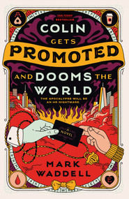 Colin Gets Promoted and Dooms the World by Mark Waddell, 9780593818404