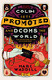 Colin Gets Promoted and Dooms the World by Mark Waddell, 9780593818404