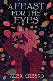 A Feast for the Eyes by Alex Crespo, 9781682635797
