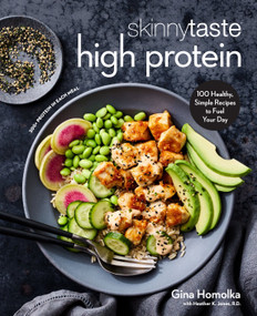 Skinnytaste High Protein (100 Healthy, Simple Recipes to Fuel Your Day: A Cookbook) by Gina Homolka, Heather K. Jones, R.D., 9798217033942