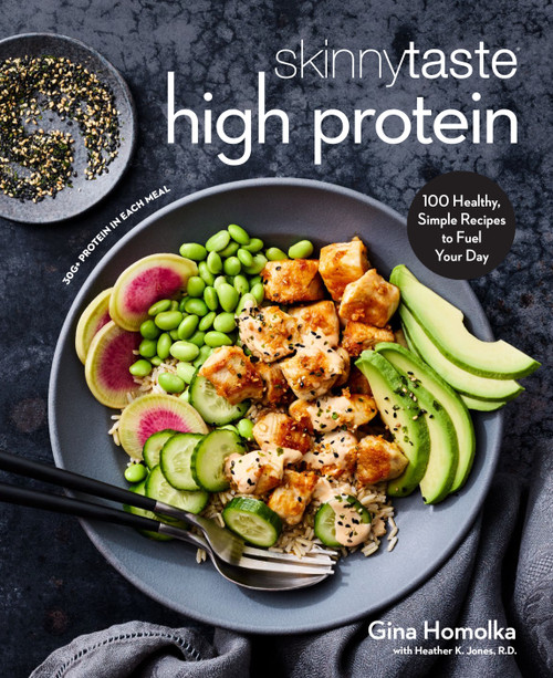 Skinnytaste High Protein (100 Healthy, Simple Recipes to Fuel Your Day: A Cookbook) by Gina Homolka, Heather K. Jones, R.D., 9798217033942