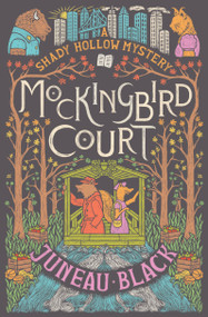 Mockingbird Court (A Shady Hollow Mystery) by Juneau Black, 9780593470558