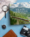 100 Train Journeys of a Lifetime (The World's Ultimate Rides) by Everett Potter, 9781426223730