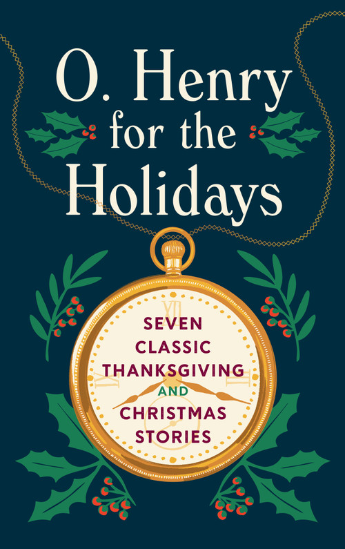 O. Henry for the Holidays by O. Henry, 9781598538335