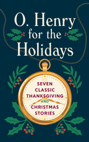 O. Henry for the Holidays by O. Henry, 9781598538335