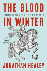 The Blood in Winter (England on the Brink of Civil War, 1642) - 9798217170142 by Jonathan Healey, 9798217170142