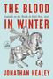 The Blood in Winter (England on the Brink of Civil War, 1642) - 9798217170142 by Jonathan Healey, 9798217170142