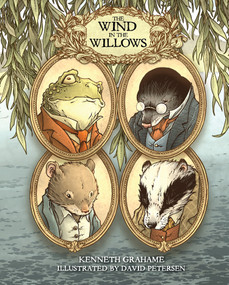 The Wind in the Willows: With Illustrations by David Petersen by Kenneth Grahame, David Petersen, 9798887243702