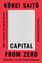 Capital From Zero (Reading Marx in the Age of Climate Catastrophe) by Kohei Saito, Brian Bergstrom, 9781662603419