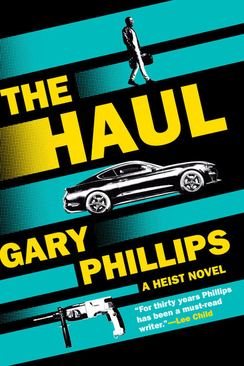 The Haul (A Heist Novel) by Gary Phillips, 9781641296649