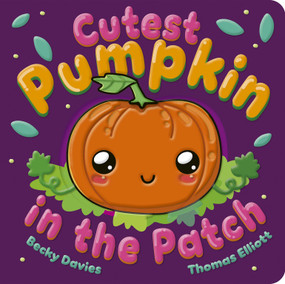 Cutest Pumpkin in the Patch by Becky Davies, Thomas Elliott, 9781664352346