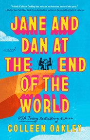Jane and Dan at the End of the World - 9780593639146 by Colleen Oakley, 9780593639146