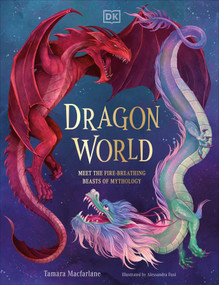 Dragon World (Meet the Fire-Breathing Beasts of Mythology) - 9798217306039 by Tamara Macfarlane, Alessandra Fusi, 9798217306039