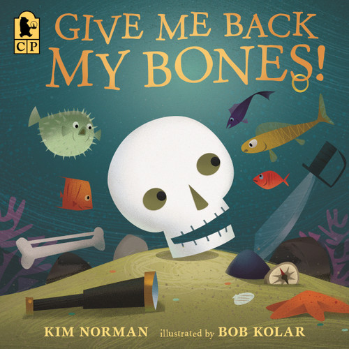 Give Me Back My Bones! - 9781536252712 by Kim Norman, Bob Kolar, 9781536252712