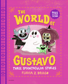 The World of Gustavo: Three Spooktacular Stories by Flavia Z. Drago, Flavia Z. Drago, 9781536251920