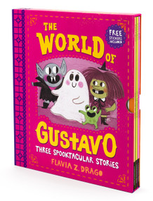The World of Gustavo: Three Spooktacular Stories by Flavia Z. Drago, Flavia Z. Drago, 9781536251920