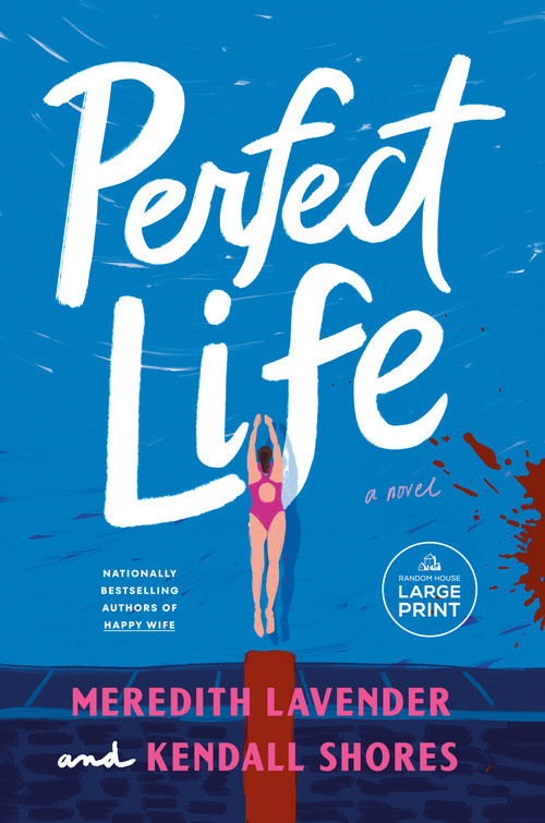 Perfect Life (A Novel) by Meredith Lavender, Kendall Shores, 9798217347711