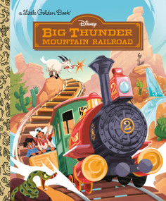 Big Thunder Mountain Railroad (Disney) by Josef Lemoine, Stefano Zanchi, 9780736446402
