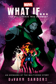 Marvel: What If...The Multiverse Was Doomed? by DaVaun Sanders, Marvel, 9780593598269