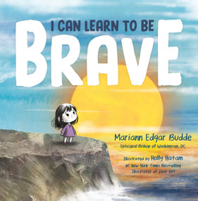 I Can Learn to Be Brave by Mariann Edgar Budde, Holly Hatam, 9798217041909