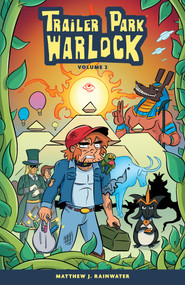 Trailer Park Warlock Volume 2 by Matthew J Rainwater, Matthew J Rainwater, 9781506753942