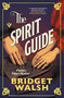 The Spirit Guide by Bridget Walsh, 9781805335832