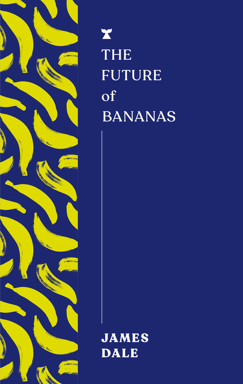 The Future of Bananas by James Dale, 9781685892371