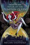 Hour of the Pumpkin Queen by Megan Shepherd, 9780736447607