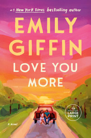 Love You More (A Novel) - 9798217347629 by Emily Giffin