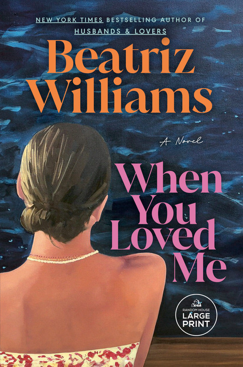 When You Loved Me (A Novel) - 9798217349968 by Beatriz Williams