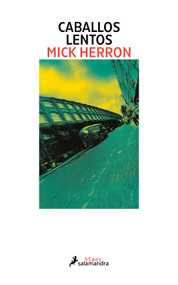 Caballos lentos / Slow Horses (Spanish Edition) by Mick Herron, 9788416237289