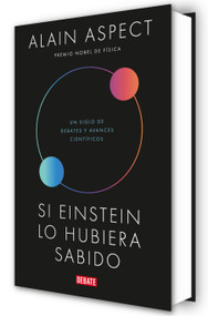 Si Einstein lo hubiera sabido / If Einstein Had Known (Spanish Edition) by Alain Aspect, 9791387600266