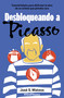 Desbloqueando a Picasso / Unlocking Picasso (Spanish Edition) by José S. Mateos, 9788466679206