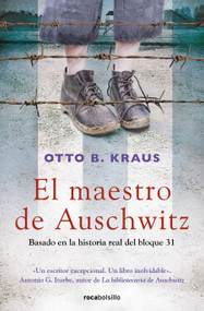 El maestro de Auschwitz / The Children's Block: a Novel Based on the True Story of an Auschwitz Survivor (Spanish Edition) by Otto B. Kraus, 9788417821470