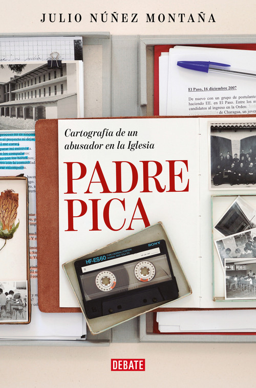 Padre pica. Cartografía de un abusador en la Iglesia / Father Pica (Spanish Edition) by Julio Núñez Montaña, 9788410214767