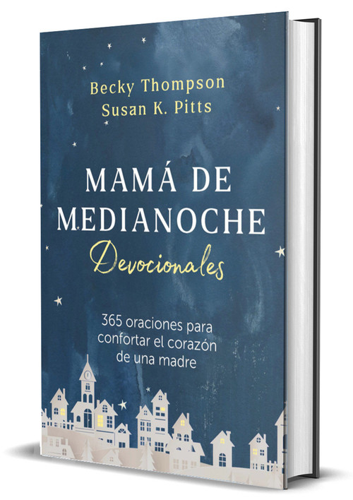 Mamá de medianoche. Devocionales / Midnight Mom Devotional (Spanish Edition) by Becky Thompson, Susan K. Pitts, 9798890984883