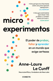 Microexperimentos / Tiny Experiments: How to Live Freely in a Goal-Obsessed World (Spanish Edition) by Anne-Laure Le Cunff, 9791387513016