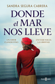 Donde el mar nos lleve / Where the Sea Takes Us (Spanish Edition) by Sandra Segura Cabrera, 9788401038310