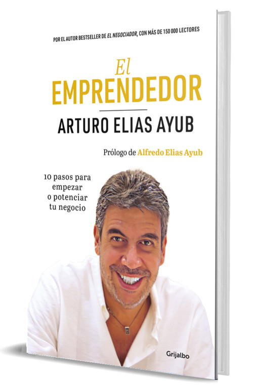 El emprendedor (Edicion Especial) / The Entrepreneur (Special Edition) (Spanish Edition) by Arturo Elias Ayub, 9786073864244