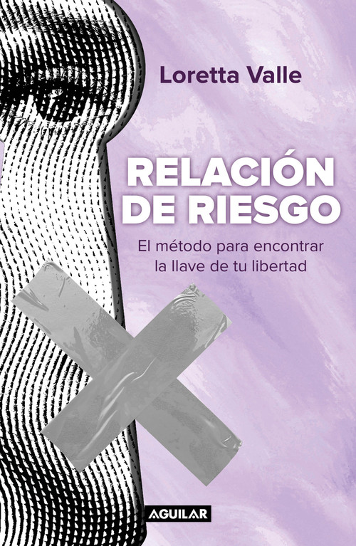 Relación de riesgo. El método para encontrar la llave de tu libertad / Risky Relationship (Spanish Edition) by Loretta Valle, 9786073866781