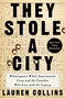 They Stole a City (Wilmington's White Supremacist Coup and the Families Who Live with Its Legacy) by Lauren Collins, 9781984878816